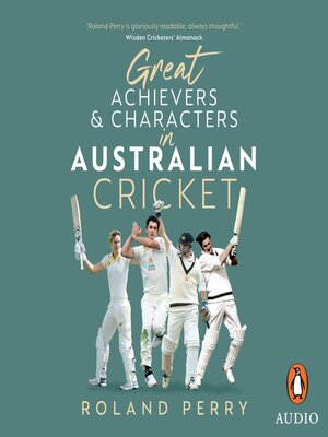 cover image of Great Achievers and Characters in Australian Cricket